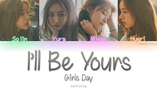 GIRL’S DAY(걸스데이)- I’ll Be Yours (Color Coded) (HAN/ROM/ENG) Lyrics