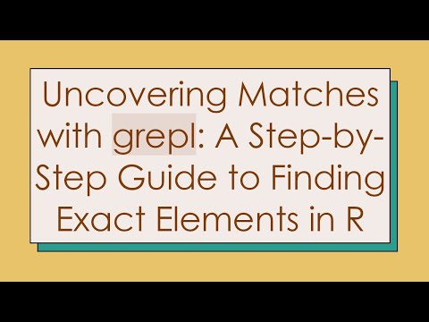 Uncovering Matches with grepl: A Step-by-Step Guide to Finding Exact Elements in R