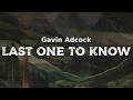 Gavin Adcock Last One To Know Lyrics