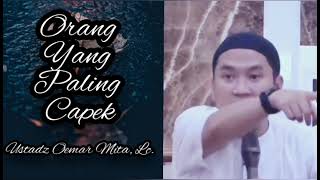 Download lagu Orang Yang Paling Capek Adalah Orang Yang Memikirkan Dunia⁉️ Ustadz Oemar Mita, Lc. mp3