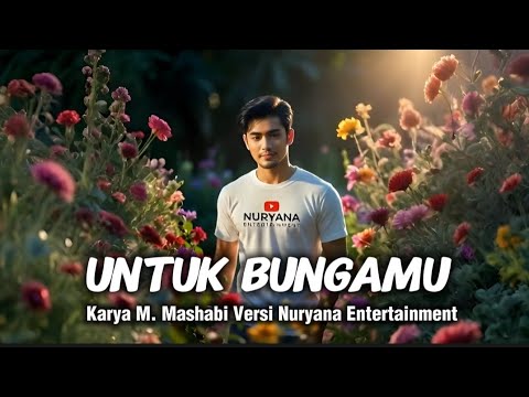 Untuk Bungamu - Karya M. Mashabi Cover Nuryana Entertainment 