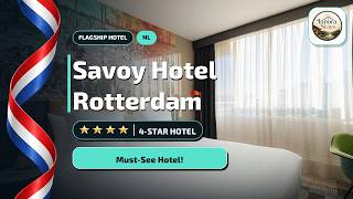 Is Savoy Hotel Rotterdam Worth It? Honest Verdict⭐