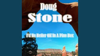 I&#39;d Be Better off in a Pine Box