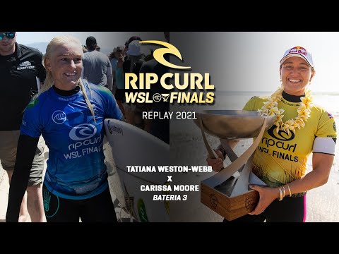 Carissa Moore x Tatiana Weston-Webb - Bateria 3 | Rip Curl WSL Finals 2021 - REPLAY