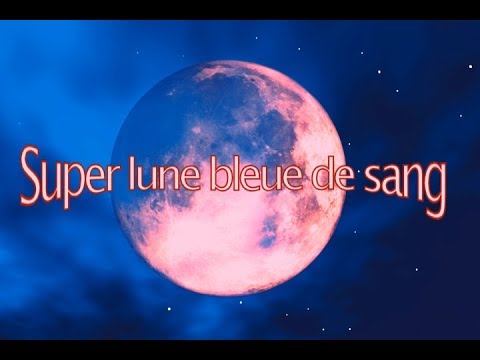 SUPER LUNE BLEUE DE SANG TOUT SIMPLEMENT....