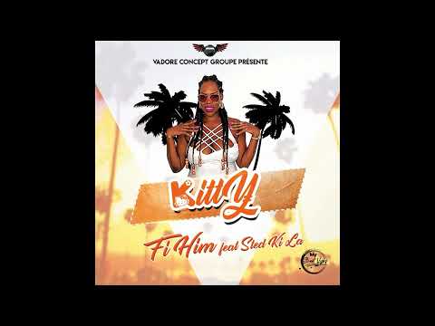 KITT¥ feat Sted Ki La -  FI HIM
