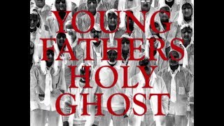 Young Fathers - Holy Ghost (Official Video)