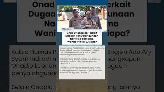 Artis Onad Ditangkap Terkait Dugaan Penyalahgunaan Narkoba Bersama Wanita Inisial B, Istrinya?