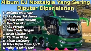 Download lagu DJ NOSTALGIA YANG PALING DICARI | SERING DIPUTAR DIPERJALANAN/2024 /MULANYA BIASA SAJA/ JIRO MUSIC mp3 Download lagu DJ NOSTALGIA YANG PALING DICARI | SERING DIPUTAR DIPERJALANAN/2024 /MULANYA BIASA SAJA/ JIRO MUSIC mp3