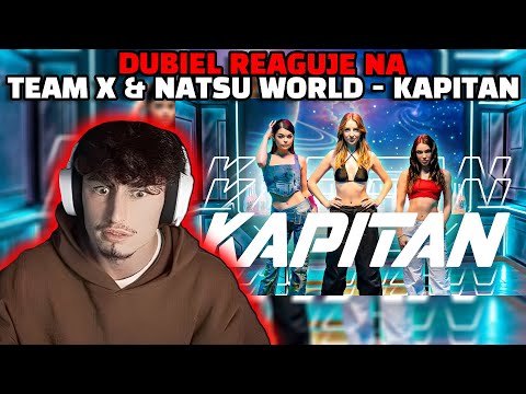 Marcin Dubiel reaguje na "TEAM X & NATSU WORLD - KAPITAN"
