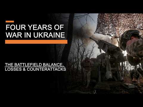 Four Years of War In Ukraine - The Battlefield Balance, Losses & Counterattacks