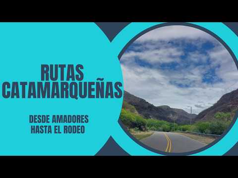 RUTAS CATAMARQUEÑAS- Desde Amadores  a El Rodeo