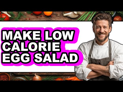 How To Make Low Calorie Egg Salad - Easy Guide
