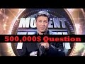 [Moment of Truth] 500,000$ Question (Question 21)
