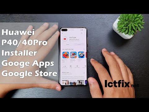 HUAWEI P40 Lite/P40/P40 Pro  Install Google Services, Google Apps & Google Play Store FIX ALL