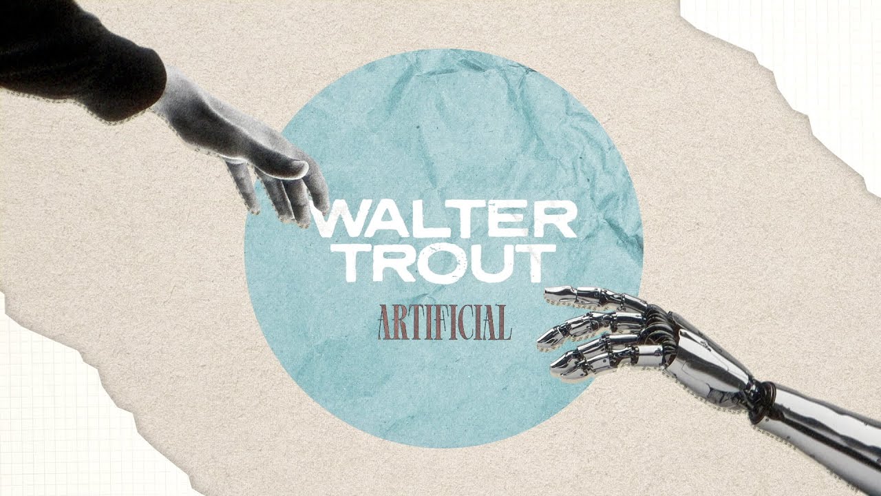 Walter Trout - Artificial (Official Lyric Video) - YouTube