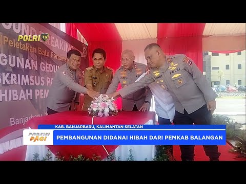 PELETAKAN BATU PERTAMA GEDUNG PRESISI 3 DITRESKRIMSUS POLDA KALSEL