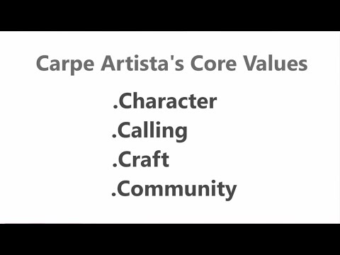 Carpe Artista 4 Core Values - #5 Wrap Up