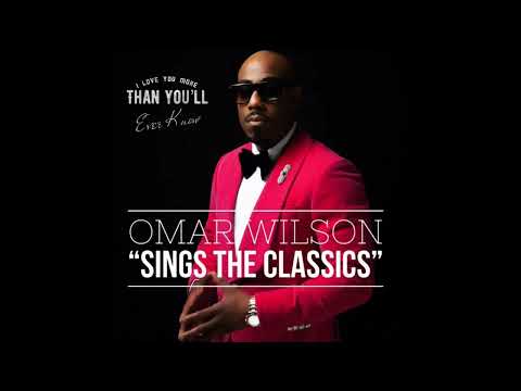 OMAR WILSON - I LOVE YOU MORE THAN YOU'LL EVER KNOW