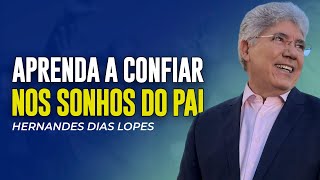 Hernandes Dias Lopes | CONFIE NOS SONHOS DE DEUS PARA VOCÊ