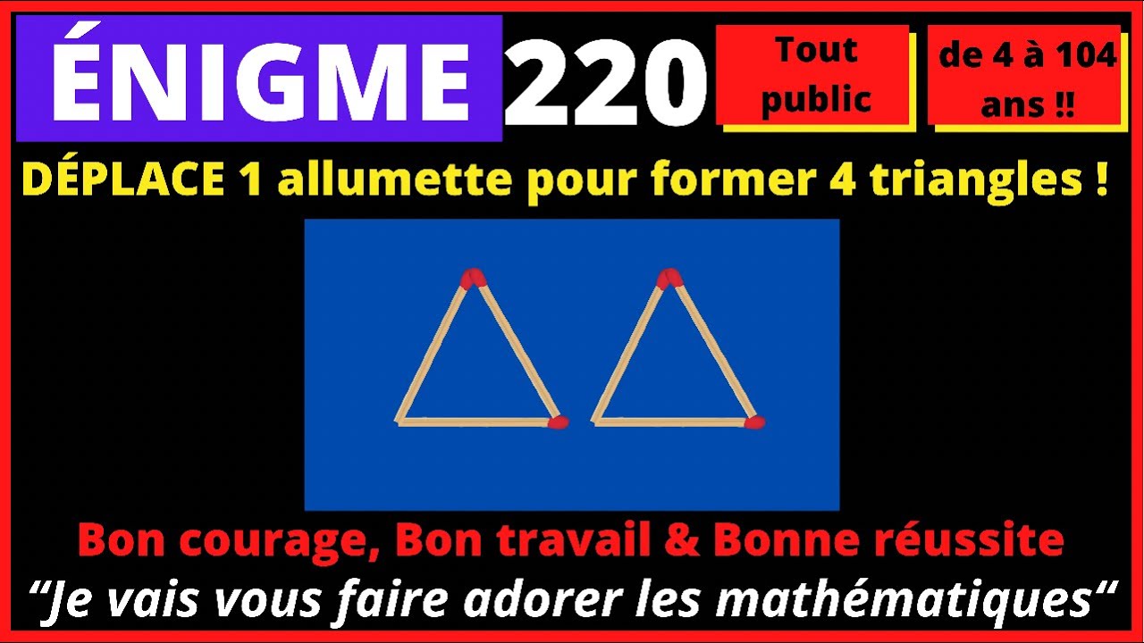 Énigme 220 - Déplace 1 allumette pour former 4 triangles !