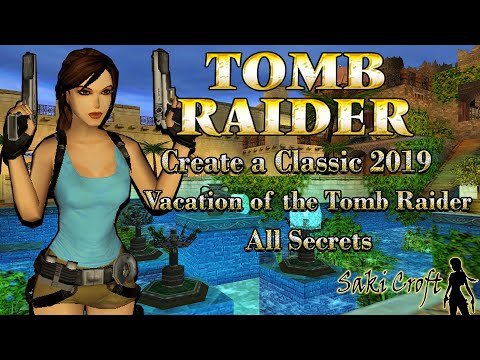 TRLE CAC 2019 Vacation of the Tomb Raider Full Walkthrough