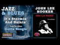John Lee Hooker - It's Stormin' And Rainin'