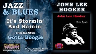 John Lee Hooker - It's Stormin' And Rainin'