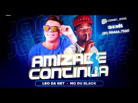 🔴MC LEO DA NET FEAT MC DU BLACK - AMIZADE CONTINUA