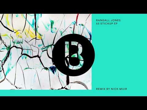 Randall Jones - 53 Stick Up  ( Nick Muir remix)