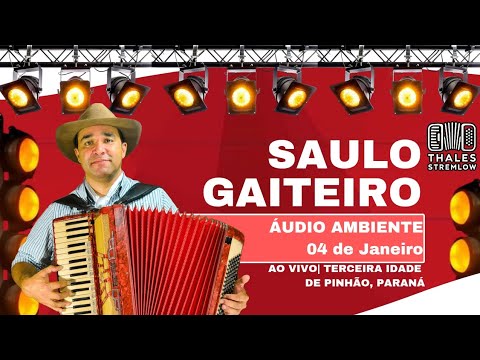 SAULO GAITEIRO AO VIVO NA Terceira Idade de Pinhão, PR