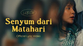 Lirik Lagu Senyum dari Matahari - Idgitaf: Setitik Keluhku Semua Dihargai Ku Tak Lagi Seru Sendiri