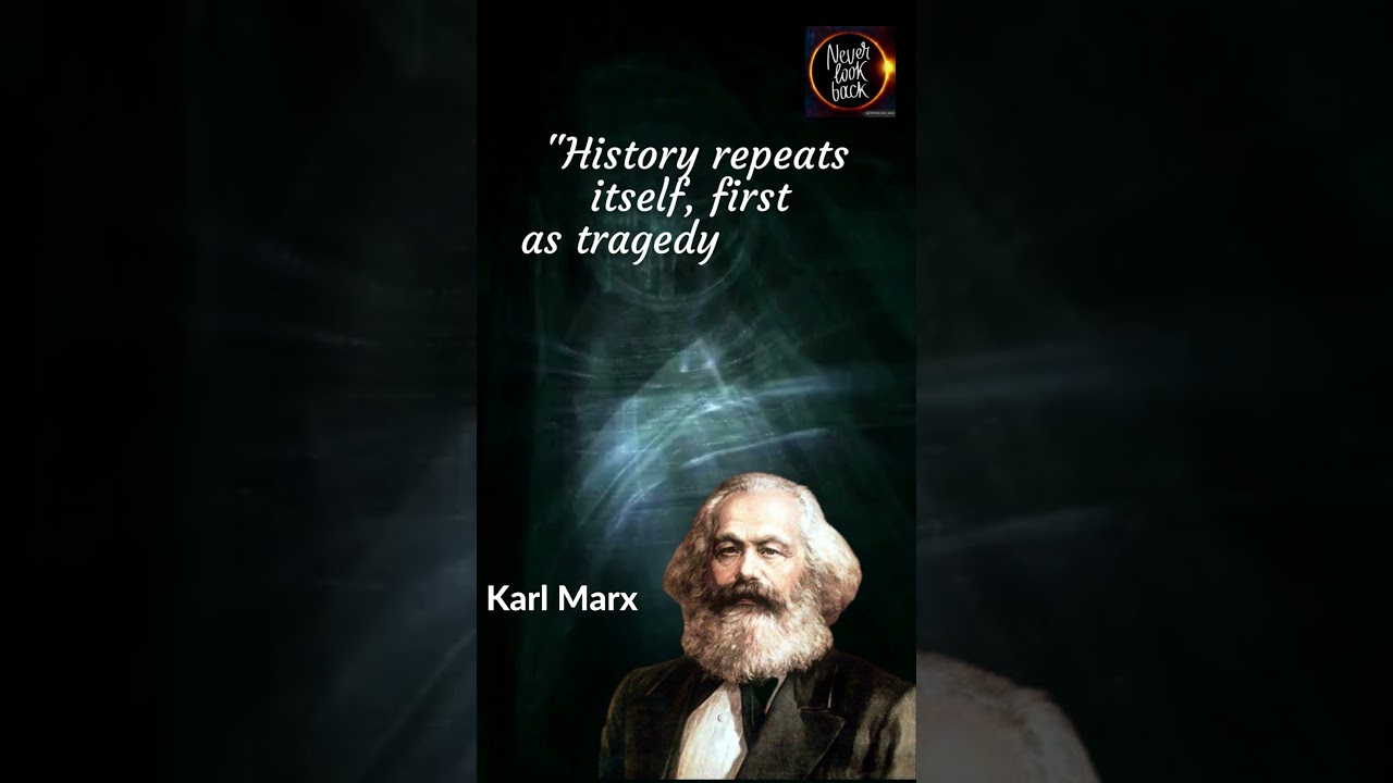 Karl Marx Quotes: Unraveling the Cycles of History - Tragedy to Farce