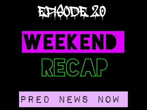 Episode 20 - Weekend Recap - Predator News Now PNN