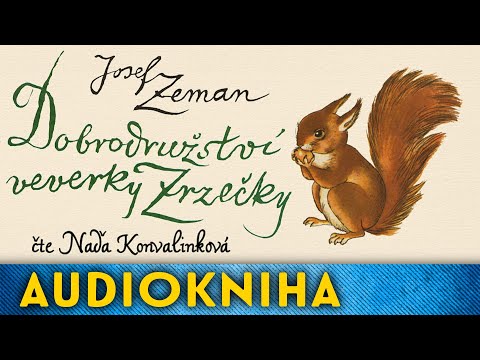 Josef Zeman - Dobrodružství veverky Zrzečky | Audiokniha