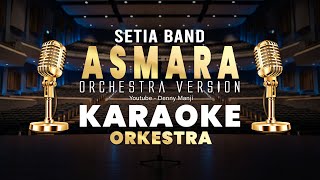 Download lagu Karaoke Setia Band - Asmara (Orchestra Version) | No Vocal   Lirik 🎤| Cover Music mp3