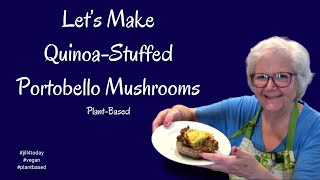 Quinoa-Stuffed Portobello Mushrooms | Plant-Based