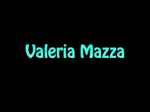 Learn How To Pronounce Valeria Mazza