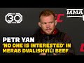 Petr Yan: Merab Dvalishvili Fights Like 'A Dog...No One Is Interested' In Their Beef | UFC Las Vegas