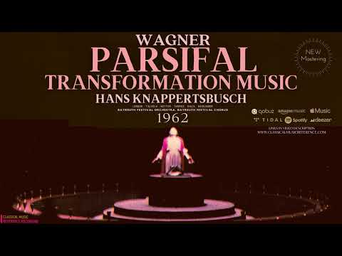 Wagner - Parsifal: Transformation Music / Verwandlungsmusik (Ct.rec: Hans Knappertsbusch 1962)
