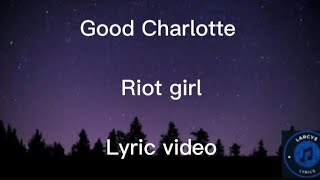 Good Charlotte - Riot girl Lyric video
