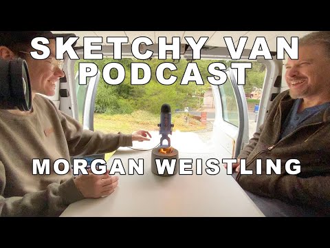 Sketchy Van Podcast #24 - Morgan Weistling