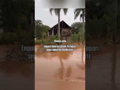 🌊 Rio Taquari segue acima da cota de inundação em Vila Mariante