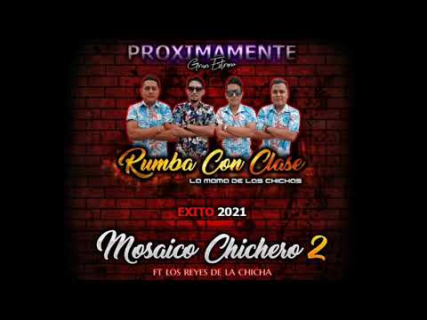 ESTRENO MOSAICO CHICHERO 2 RUMBA CON CLASE 2021 💪