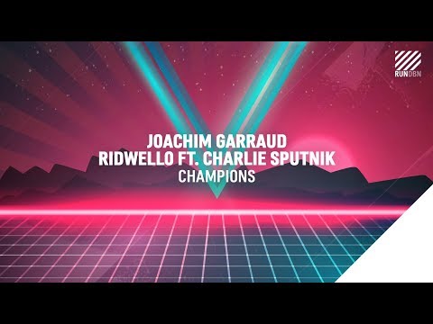 Joachim Garraud, Ridwello feat. Charlie Sputnik - Champions