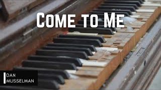 Come to Me - Jenn Johnson, Bethel Music - Solo Piano