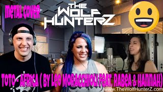 Toto - Africa (metal cover by Leo Moracchioli feat. Rabea &amp; Hannah) THE WOLF HUNTERZ Reactions