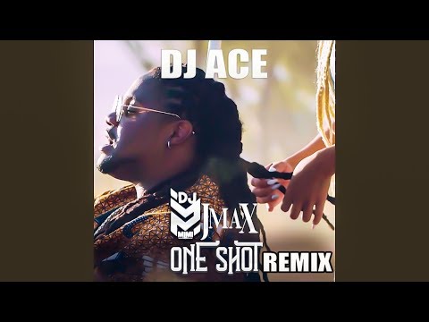 DJ ACE Ft. DJ MIMI, JmaX - ONE SHOT (REMIX)