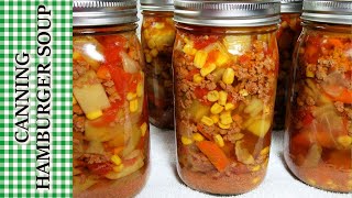 Canning the BEST Hamburger Vegetable Soup | Meal in a Jar | Food Storage