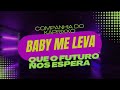 Oh BABY ME LEVA MOÇA Me LEMBRO TUDO QUE PASSOU Entre Nós Somente O Que Resto CIA Do Kaprixxo